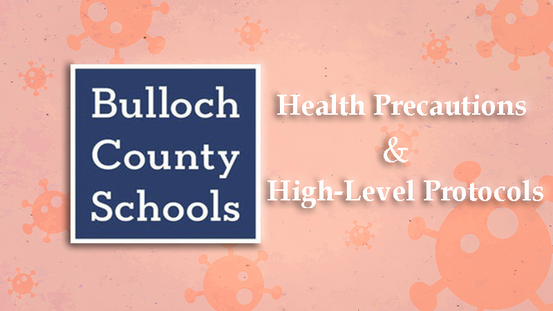 bulloch-schools-health-precautions-and-high-level-protocols-august-2021