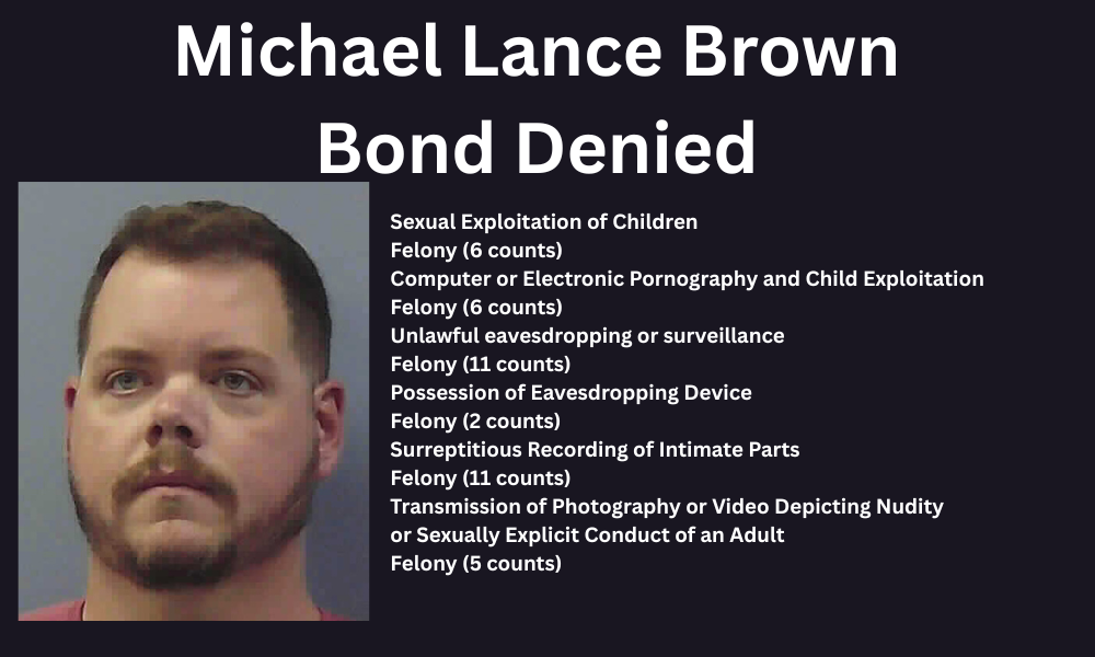 Judge Denies Bond for Michael Lance Brown in Child Exploitation and Surveillance Case
